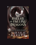 Ballad of Falling Dragons (Standard Edition) (Moonfall #2) Sarah A. Parker