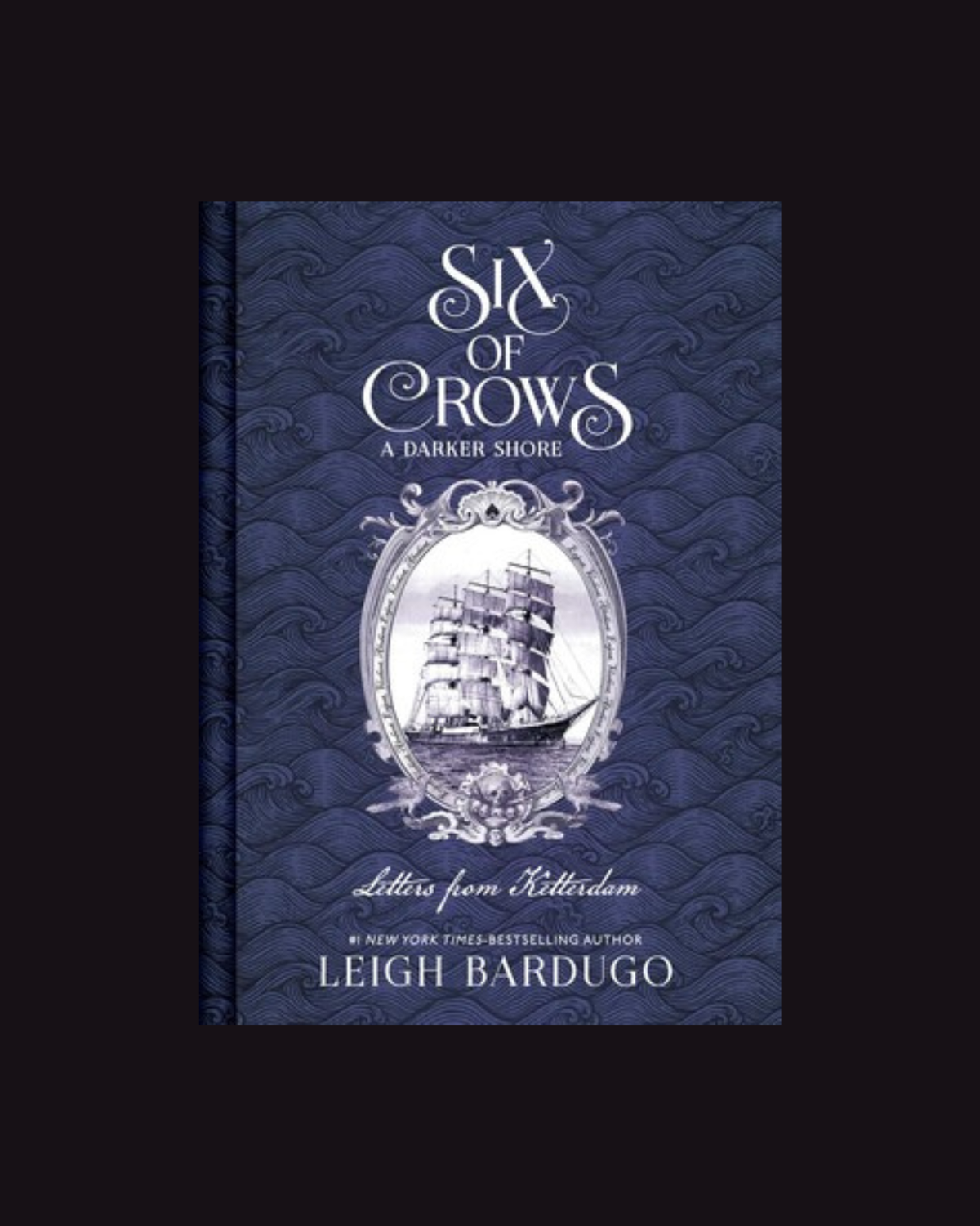 Six of Crows: A Darker Shore, Letters from Ketterdam Leigh Bardugo